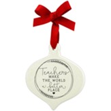 Teachers Make the World a Better Place, Red Ribbon Ornament