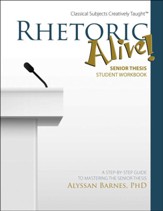 Rhetoric Alive! Senior Thesis  Student Workbook