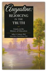 Augustine: Rejoicing in the Truth