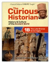 The Curious Historian Level 1B: The  Late Bronze & Iron Ages (Student Edition)