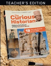 The Curious Historian Level 1B: The  Late Bronze & Iron Ages (Teacher's Edition)