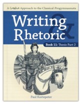 Writing & Rhetoric Book 11: Thesis Part 2 (Student  Edition)