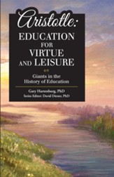 Aristotle: Education for Virtue and  Leisure