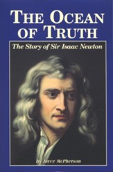 The Ocean of Truth: The Story of Sir  Isaac Newton
