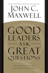 Good Leaders Ask Great Questions: Your Foundation for Successful Leadership - eBook