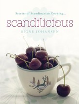 Secrets of Scandinavian Cooking . . . Scandilicious / Digital original - eBook