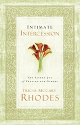 Intimate Intercession: The Sacred Joy of Praying for Others - eBook