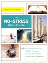 No-Stress Bible Guide: Learn the Big Picture, the Key Passages, and the Divine Plan-All at Your Own Pace