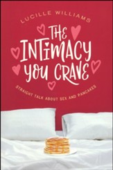 The Intimacy You Crave: Straight Talk about Sex and Pancakes
