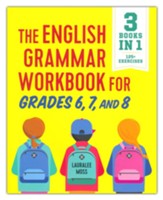 The English Grammar Workbook for  Grades 6, 7, and 8: 125+ Simple Exercises to Improve Grammar, Punctuation, and Word Usage