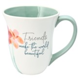 Friends Make the World Beautiful Mug