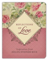 Reflections of Love: Inspiration from Helen Steiner Rice