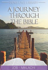 A Journey through the Bible: Vol 2- Job-Malachi