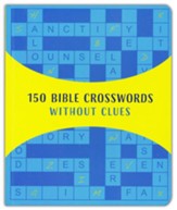 150 Bible Crosswords without Clues:  A New Twist on a Classic Favorite!