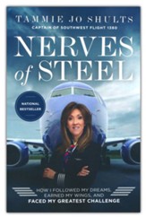 Nerves of Steel: How I Followed My Dreams, Earned My Wings, and Faced My Greatest Challenge