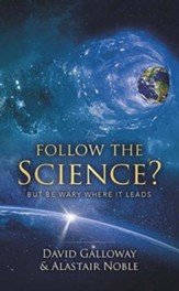 Follow the Science: But Be Wary Where It Leads