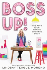 Boss Up!: This Ain't Your Mama's Business BookItpe Edition