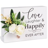Love Laughter And Happily Ever After 3D Plaque