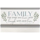 Family The Ones You Live With Laugh With And Love Shelf Wall Plaque