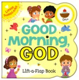 Good Morning, God: Chunky Lift a Flap Board Book