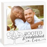 Rooted And Established In Love Tabletop Photo Frame