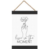 Live In The Moment Hanging Banner