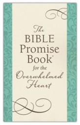 The Bible Promise Book for the Overwhelmed Heart: Finding Rest in God's Word