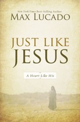 Just Like Jesus: Learning to Have a Heart Like His - eBook