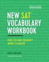 Seberson Method: New SAT ® Vocabulary Workbook : Over 700 High-Frequency Words to Master