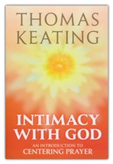 Intimacy with God: An Introduction to Centering Prayer, Edition 0003Third Edition,