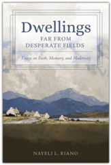 Dwellings: Far From Desperate Fields