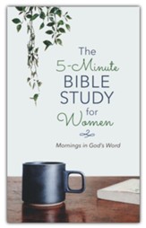 The 5-Minute Bible Study for Women: Mornings in God's Word