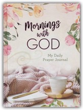 Mornings with God: My Daily Prayer Journal