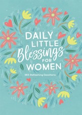 Daily Little Blessings for Women: 365 Refreshing Devotions