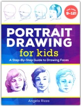 Portrait Drawing for Kids: A  Step-by-Step Guide to Drawing Faces