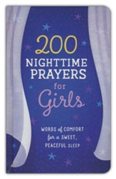 200 Nighttime Prayers for Girls: Words of Comfort for a Sweet, Peaceful Sleep