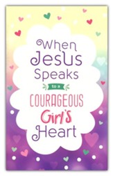When Jesus Speaks to a Courageous Girl's Heart