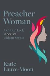 Preacher Woman: A Critical Look at Sexism Without Sexists