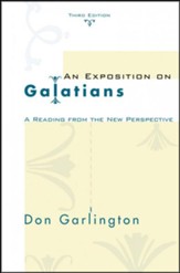 An Exposition of Galatians, Third Edition: A Reading from the New Perspective