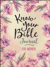 Know Your Bible Journal for Women - Flexible Casebound