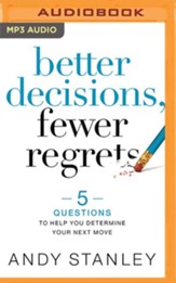 Better Decisions, Fewer Regrets: 5 Questions to Help You Determine Your Next Move, Unabridged Audiobook on MP3-CD