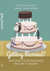Getting Married?: Building Your Marriage Before it Begins