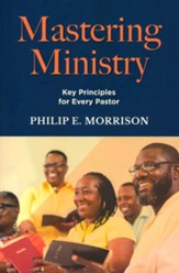 Mastering Ministry: Key Principles for Every Pastor