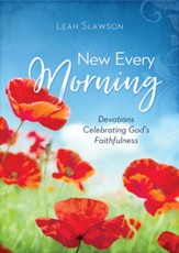 New Every Morning: Devotions Celebrating God's Faithfulness