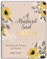 A Mustard Seed Faith: Devotions and Prayers for Women