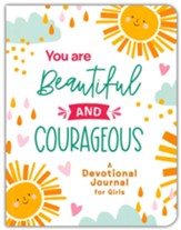 You Are Beautiful and Courageous: A Devotional Journal for Girls