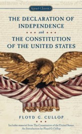 The Declaration of Independence and Constitution of the United States