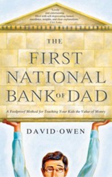 The First National Bank of Dad: The Best Way to Teach Kids About Money