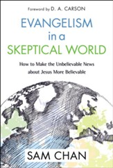Evangelism in a Skeptical World: How to Make the Unbelievable News about Jesus More BelievableSpecial Edition