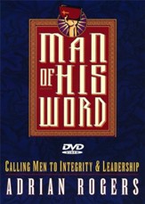 Man of His Word DVD Curriculum: Calling Men To Integrity and Leadership